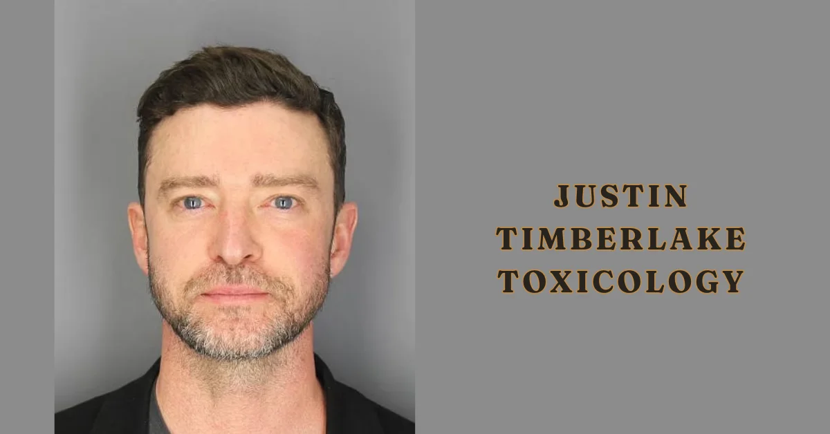 Justin Timberlake Toxicology