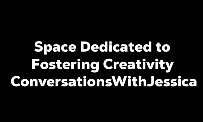 space dedicated to fostering creativity conversationswithjessica